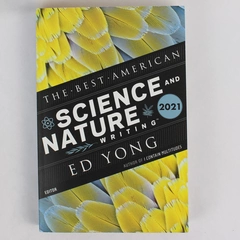 The Best American Science and Nature Writing 2021 PB Edited by Ed Yong