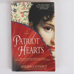 Patriot Hearts A Novel of the Founding Mothers by Barbara Hambly 2008 Paperback