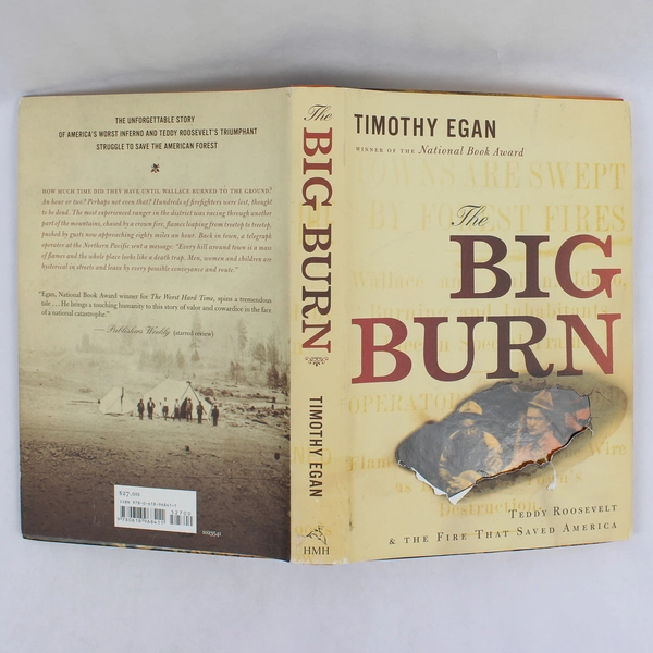 Big Burn Teddy Roosevelt & the Fire That Saved America Timothy Egan 2009 HC DJ