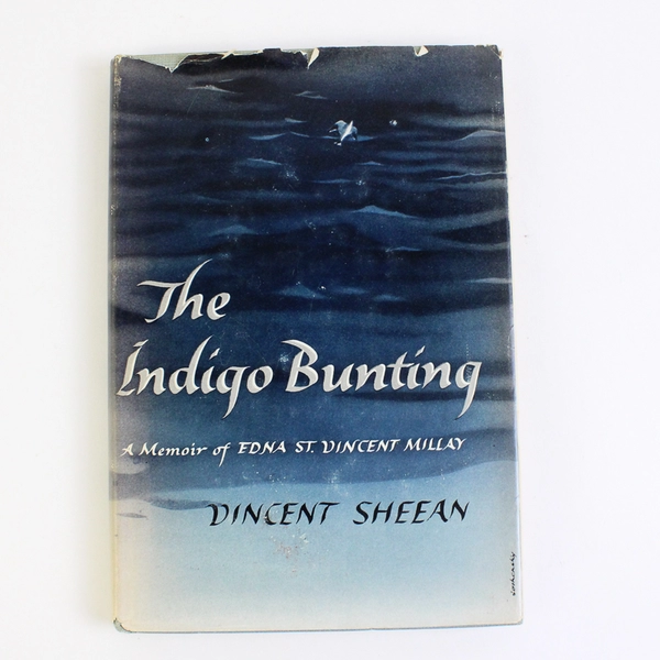 The Indigo Bunting A Memoir of Edna St Vincent Millay Vincent Sheean 1951 HC DJ