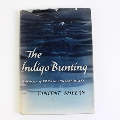 The Indigo Bunting A Memoir of Edna St Vincent Millay Vincent Sheean 1951 HC DJ