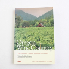 Oregon Wine Country by John Doerper 2004 PB 1st Edition Compass American Guides