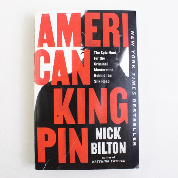 American Kingpin by Nick Bilton A True Story Of An Epic Manhunt 2018 Paperback