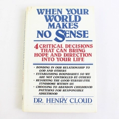 When Your World Makes No Sense by Henry Cloud 1990 Hardcover Dust Jacket