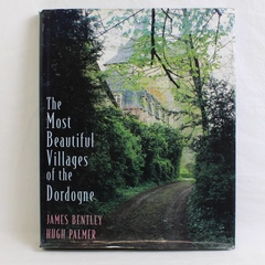 The Most Beautiful Villages of the Dordogne by James Bentley 1996 Hardcover DJ