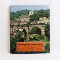 The English Country Town by Anthony Quiney 1987 Hardcover Dust Jacket