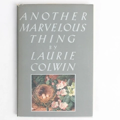 Another Marvelous Thing by Laurie Colwin 1985 Hardcover 1st Edition Dust Jacket