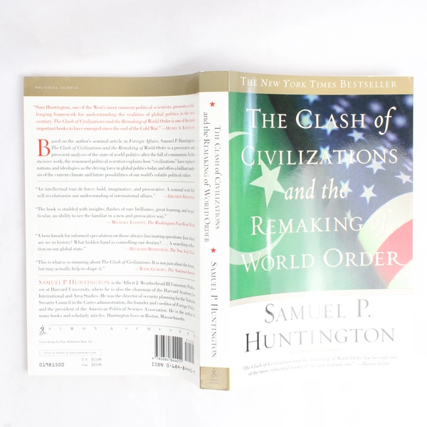 The Clash of Civilizations and the Remaking of World Order S P Huntington 2003