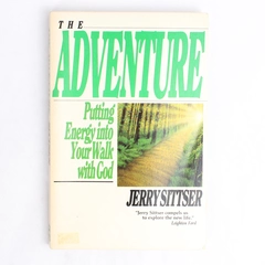 The Adventure Putting Energy into Your Walk with God Jerry Sittser 1985 PB