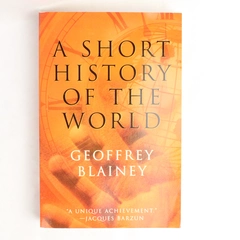 A Short History of the World by Geoffrey Blainey 2002 Paperback