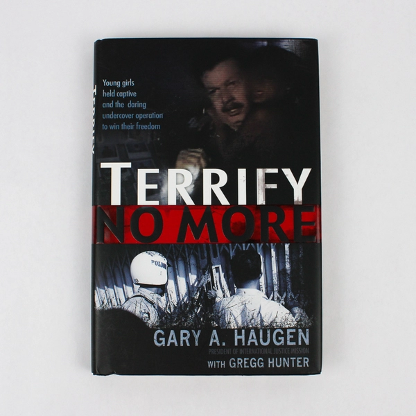 Terrify No More by Gary A Haugen with Gregg Hunter True Story 2005 HC DJ