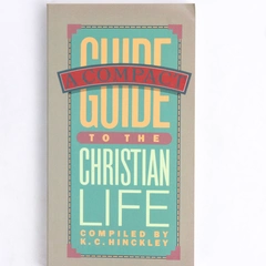 A Compact Guide to the Christian Life Compiled by K.C. Hinckley 1989 Paperback