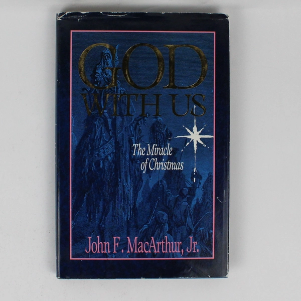 God With Us The Miracle of Christmas John F MacArthur Jr 1989 Hardcover DJ