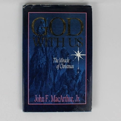 God With Us The Miracle of Christmas John F MacArthur Jr 1989 Hardcover DJ