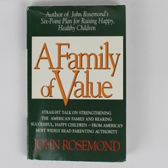 A Family of Value by John Rosemond Featuring The American Family 1995 Paperback