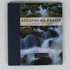 Seasons of Prayer In Word and Image by Kenneth Boa 1999 Hardcover