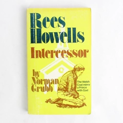 Rees Howells Intercessor A Biography by Norman Grubb 1980 Paperback