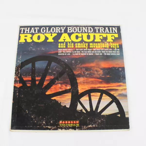 Roy Acuff & His Smoky Mountain Boys That Glory Bound Train Vinyl Record LP