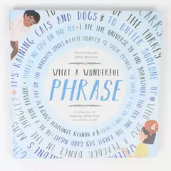 What a Wonderful Phrase Nicola Edwards Idioms From Around the World 2021 HC