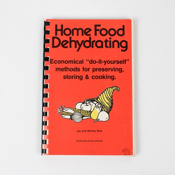 Home Food Dehydrating by Jay and Shirley Bills 1974 Spiral Bound Paperback