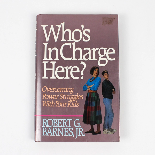 Who's in Charge Here? Overcoming Power Struggles Robert G Barnes Jr 1990 HC DJ