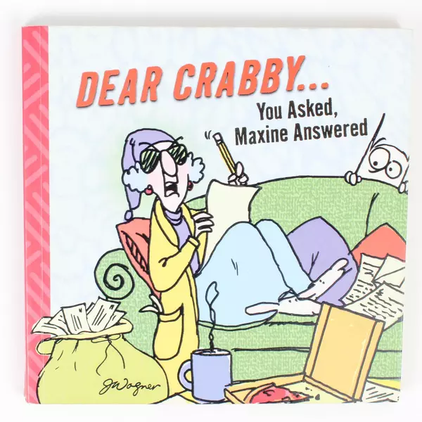 Dear Crabby You Asked Maxine Answered by Bill Gray Dan Taylor 2005 Paperback