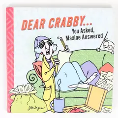 Dear Crabby You Asked Maxine Answered by Bill Gray Dan Taylor 2005 Paperback