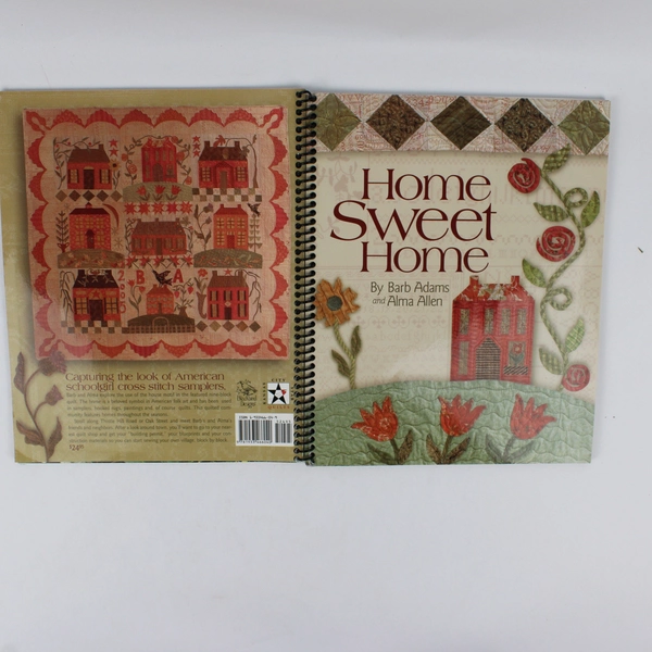 Home Sweet Home by Barb Adams & Alma Allen Quilting Book 2005 Spiral Bound PB