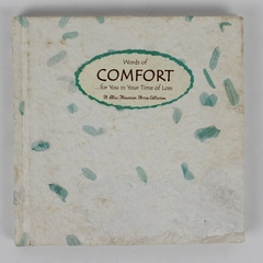 Words of Comfort For You in Your Time of Loss 2002 Handcrafted Paper Hardcover