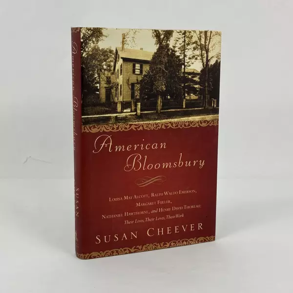 American Bloomsbury Their Lives, Their Loves, Their Work by Susan Cheever 2006