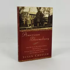 American Bloomsbury Their Lives, Their Loves, Their Work by Susan Cheever 2006