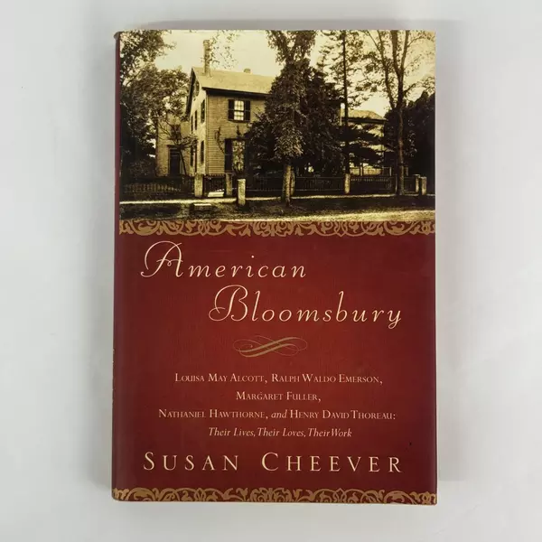 American Bloomsbury Their Lives, Their Loves, Their Work by Susan Cheever 2006