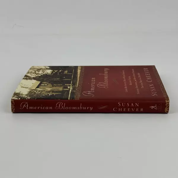 American Bloomsbury Their Lives, Their Loves, Their Work by Susan Cheever 2006