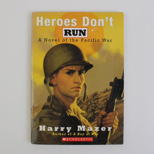 Heroes Don't Run by Harry Mazer 2005 Scholastic Paperback