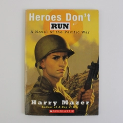 Heroes Don't Run by Harry Mazer 2005 Scholastic Paperback