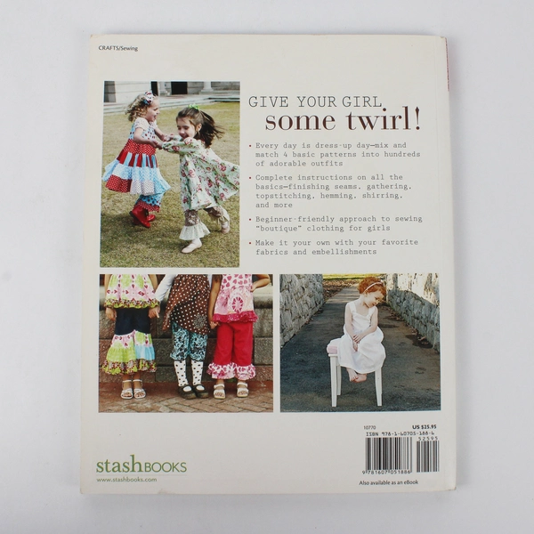 Little Girls Big Style: Sew Boutique Wardrobe from 4 Easy Patterns Mary Abreu