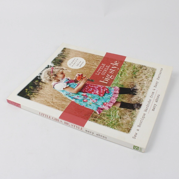 Little Girls Big Style: Sew Boutique Wardrobe from 4 Easy Patterns Mary Abreu