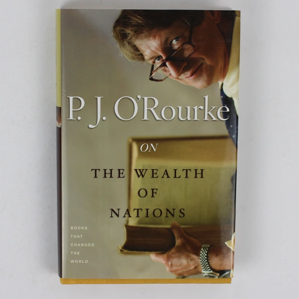 On the Wealth of Nations P. J. O'Rourke 2006 HC