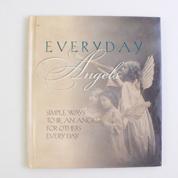 Everyday Angels Simple Ways to be An Angel Karon Phillips Goodman 2000 HC