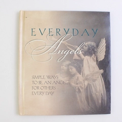 Everyday Angels Simple Ways to be An Angel Karon Phillips Goodman 2000 HC