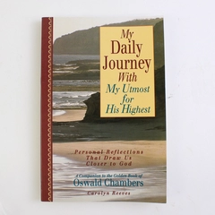 My Daily Journey with My Utmost for His Highest by Carolyn Reeves 1995 PB