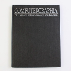 Computergraphia New Visions Of Form, Fantasy, And Function Joan Scott HC