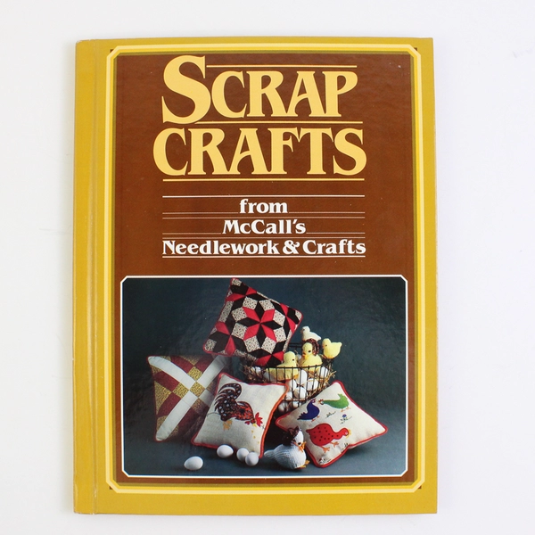 Scrap Crafts from McCall's Needlework & Craft 1984 Sedgewood Press Hard Cover