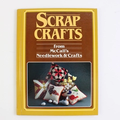 Scrap Crafts from McCall's Needlework & Craft 1984 Sedgewood Press Hard Cover