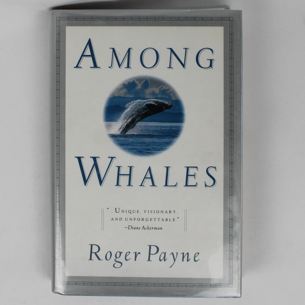Among Whales by Roger Payne 1995 Hardcover Dust Jacket
