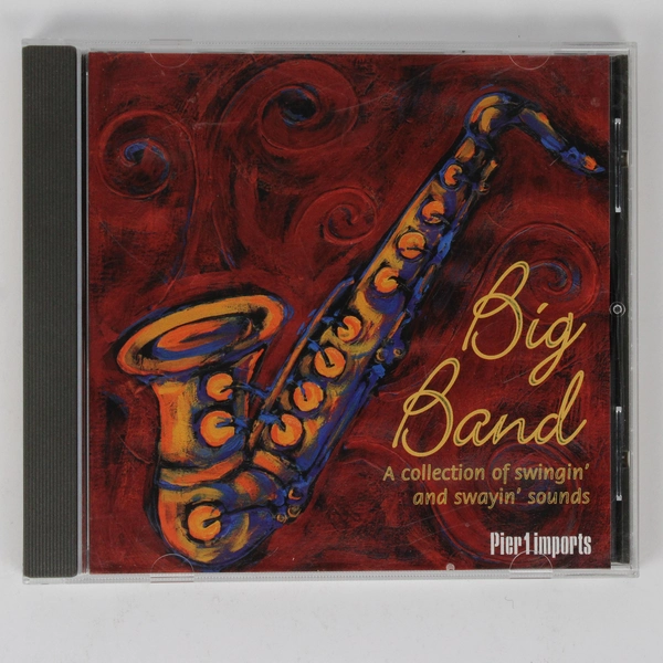 Big Band A Collection of Swingin' & Swayin' Sounds Pier 1 Imports 2000 CD
