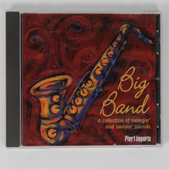 Big Band A Collection of Swingin' & Swayin' Sounds Pier 1 Imports 2000 CD