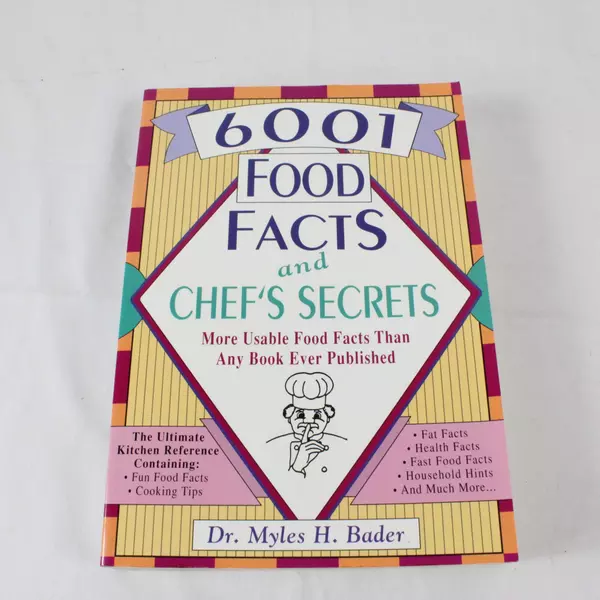 6001 Food Facts & Chef's Secrets Myles H. Bader 1995 Paperback Book