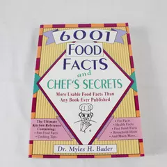 6001 Food Facts & Chef's Secrets Myles H. Bader 1995 Paperback Book