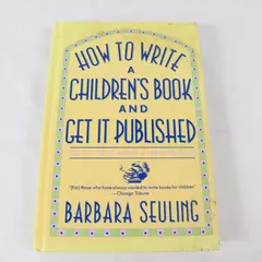 How to Write a Children's Book and Get It Published by Barbara Seuling